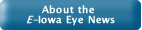 About the E-Iowa Eye News